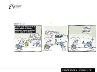 Profª. Rosaura Albuquerque Leão
Dr. em LinguísticaPROFESSORA: ASSONILDE
 