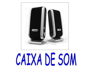 CAIXA DE SOM 
