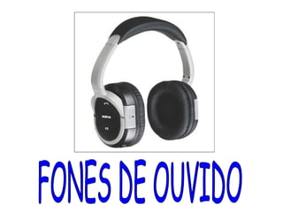 FONES DE OUVIDO 