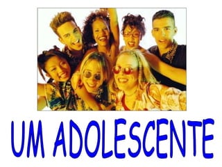 UM ADOLESCENTE 