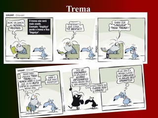 Trema
 