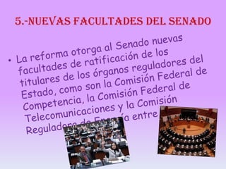 5.-nuevas facultades del senado

 