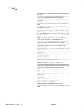 62

LIMA JÚNIOR, Olavo Brasil (1999). Reformas de sistemas eleitorais: mudanças, contextos e conseqüências.
Dados, v. 42, n. 1.
LESSA, Renato (1997). A política da reforma eleitoral: considerações a partir do caso brasileiro. In: DINIZ, Eli;
AZEVEDO, Sérgio (Org.). Reforma do Estado e democracia no Brasil. Brasília: UNB/ENAP.
LUCENA, Tibisay (2003). Las reformas del sistema electoral venezolano y sus consecuencias políticas: 19881998. Alceu, v. 3, n. 6.
MAYORGA, René Antonio (2001). Presidencialismo parlamentarizado y gobiernos de coalición en Bolivia. In:
LANZARO, Jorge (Org.). Tipos de presidencialismo y coaliciones políticas en América Latina. Buenos Aires:
CLACSO.
MACHADO, Sérgio (1997). Relatório final da Comissão Temporária Interna encarregada de estudar a reforma
político partidária. Brasília: Senado Federal.
MAIGON, Thais (2003). La sentencia del desastre. In: CAVAROZZI, Marcelo; MEDINA, Juan Abal (Org.). El
asedio a la política – los partidos latinoamericanos en la era neoliberal. Buenos Aires: Konrad-Adenauer.
McCOY, Jennifer (1999). Chávez and the end of “partyarchy” in Venezuela. Journal of Democracy, v. 10, n. 3.
MELO, Carlos Ranulfo (2006). Sistema partidário, presidencialismo e reforma política no Brasil. In: SOARES,
Gláucio; RENNÓ, Lucio (Org.). Reforma política – lições da história recente. Rio de Janeiro: Fundação Getúlio
Vargas.
MORLINO, Leonardo (1996). Crisis of parties and change of party systems in Italy. Party Politics, v. 2, n. 1.
NICOLAU, Jairo (1999). Sistemas eleitorais. Rio de Janeiro: Fundação Getúlio Vargas.
NICOLAU, Jairo (2003). A reforma da representação proporcional no Brasil. In: BENEVIDES, Maria V.; VANNUCHI,
Alexandre; KERCHE, Fábio (Org.). Reforma política e cidadania. São Paulo: Perseu Abramo.
NICOLAU, Jairo (2005). Voto personalizado e reforma eleitoral no Brasil. In: SOARES, Gláucio; RENNÓ, Lucio
(Org.). Reforma política – lições da história recente. Rio de Janeiro: Fundação Getúlio Vargas.
NORRIS, Pippa (2000). The twilight of westminster? Electoral Reform and its Consequences. Paper apresentado
à reunião anual da American Political Science Association, Washington, DC, 31 de agosto a 2 de setembro.
NOVARO, Marcos (2001). Presidentes, equilibrios institucionales y coaliciones de gobierno en Argentina
(1989-2000). In: LANZARO, Jorge (Org.). Tipos de presidencialismo y coaliciones políticas en América Latina.
Buenos Aires: CLACSO.
PASQUINO, Gianfranco (1997). No Longer a Party State? Institutions, Power and the Problems of Italian
Reform. West European Politics, v. 20, n. 1.
POWELL, G. Bingham (2000). Elections as instruments of democracy – majoritarian and proportional visions.
New Haven/London: Yale University Press.
PROGRAMA DAS NACÕES UNIDAS PARA O DESENVOLVIMENTO (2004). A democracia na América Latina.
São Paulo: LM&X.
PRZEWORSKI, Adam (1994). Democracia e mercado. Rio de Janeiro: Relume Dumará.
PRZEWORSKI, Adam; ALEMÁN, Eduardo (2002). Agenda control in Latin American presidential democracies.
Trabalho apresentado na Reunião Anual da American Political Science Association, 29 agosto a 01 setembro.
QUIROGA, Hugo (2005). La Argentina en emergencia permanente. Buenos Aires: Edhasa.
SANTOS, Wanderley Guilherme (1998). Décadas de espanto e uma apologia democrática. Rio de Janeiro:
Rocco.
SIAVELIS, Peter (2001). Chile: las relaciones entre el Poder Ejecutivo y el Poder Legislativo después de
Pinochet. In: LANZARO, Jorge (Org.). Tipos de presidencialismo y coaliciones políticas en América Latina.
Buenos Aires: CLACSO.
SOARES, Gláucio; RENNÓ, Lucio (2006). Reforma política – lições da história recente. Rio de Janeiro: Fundação Getúlio Vargas.
TAVARES, José Giusti (1998). Reforma política e retrocesso democrático: agenda para reformas pontuais no
sistema eleitoral e partidário brasileiro. Porto Alegre: Mercado Aberto.
TSEBELIS, George (1998). Jogos ocultos. São Paulo: EDUSP.
UCHOA, Pablo (2003). Venezuela: a encruzilhada de Hugo Chávez. São Paulo: Globo.
WEBER, Max (1997). Parlamentarismo e governo numa Alemanha reconstruída. In: Weber. São Paulo: Nova
Cultural.

Reforma Política no Brasil_01_272.p65

62

01/08/06, 17:28

 