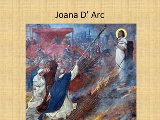 Joana D’ Arc
 