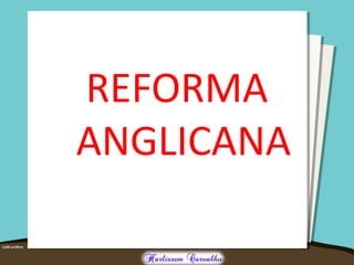REFORMA
ANGLICANA
 