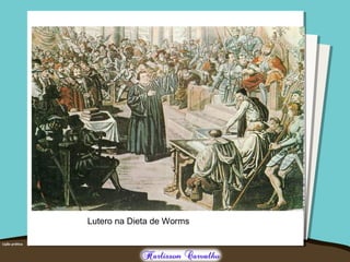 Lutero na Dieta de Worms
 