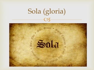 
Sola (gloria)
 
