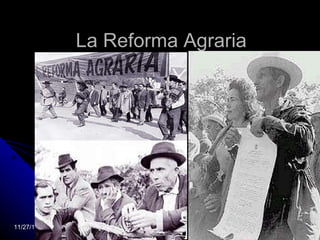 La Reforma Agraria 11/27/11 