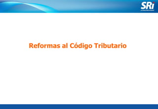 Junio 2006 Reformas al Código Tributario 