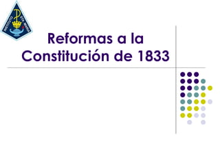 Reformas a la Constitución de 1833 