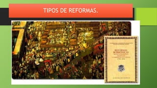 TIPOS DE REFORMAS.
 