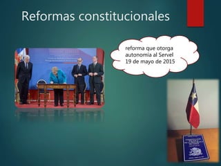 Reformas constitucionales
reforma que otorga
autonomía al Servel
19 de mayo de 2015
 