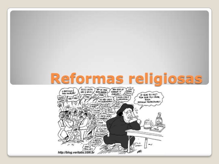 Reformas religiosas<br />