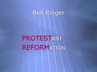 Bell RingerPROTESTANTREFORMATION