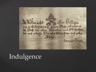 Indulgence 
 