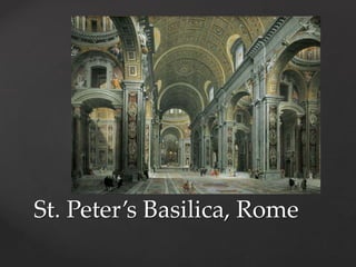 St. Peter’s Basilica, Rome 
 
