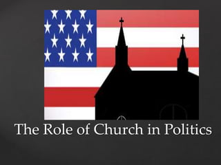 The Role of Church in Politics 
 