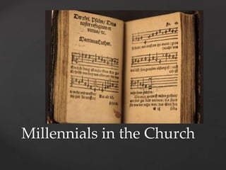 Millennials in the Church 
 