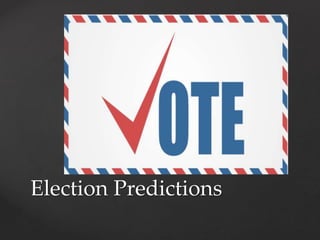 Election Predictions 
 