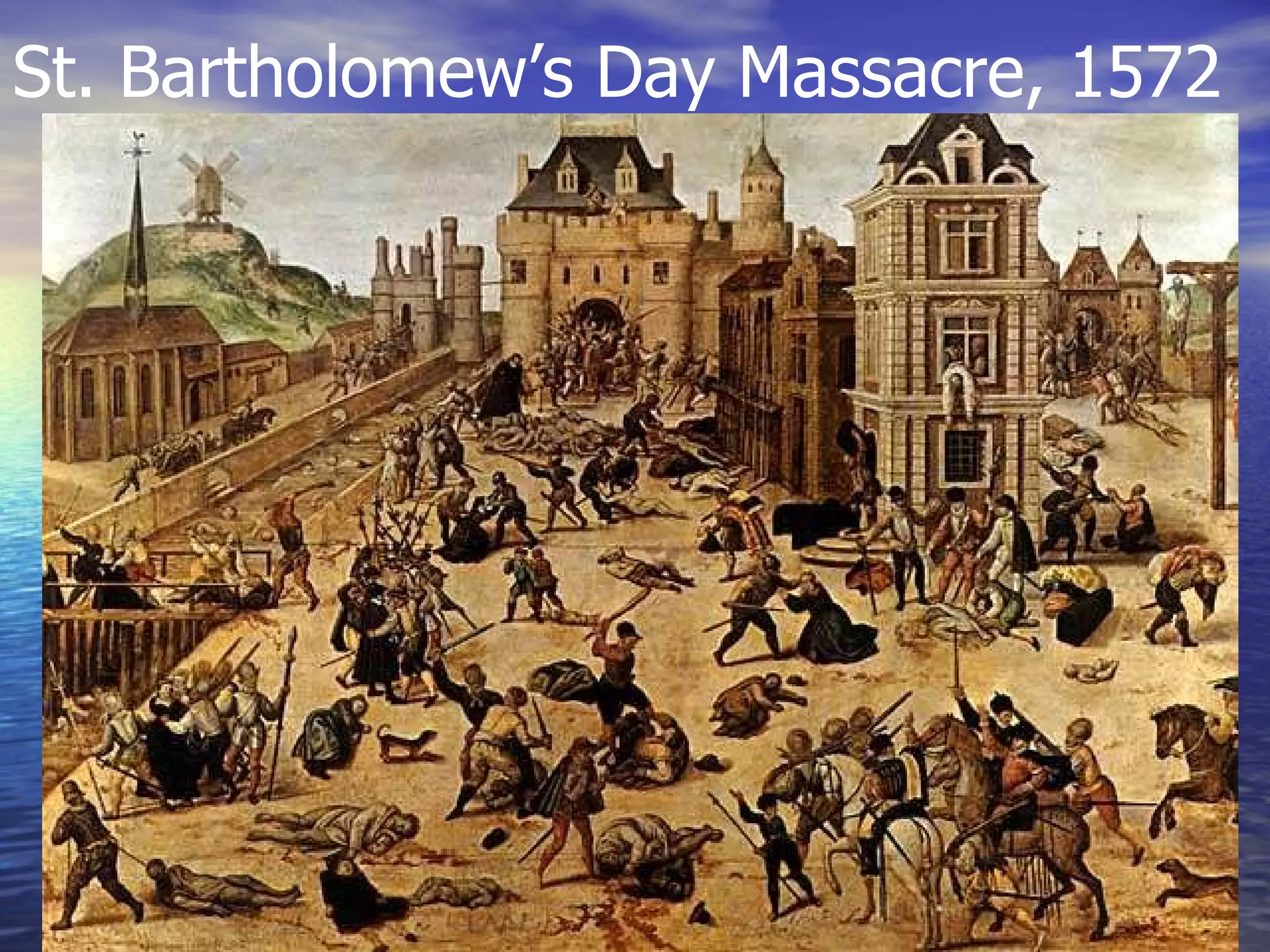 St. Bartholomew’s Day Massacre, 1572 