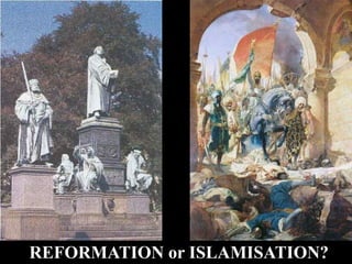 REFORMATION or ISLAMISATION?
 