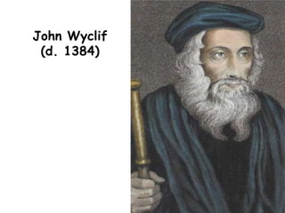 John Wyclif
(d. 1384)
 
