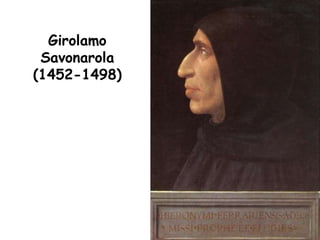 Girolamo
Savonarola
(1452-1498)
 
