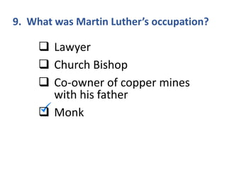 10. Which of the following practices of the
Roman Catholic Church prompted
Martin Luther to post the 95 theses to
a church...