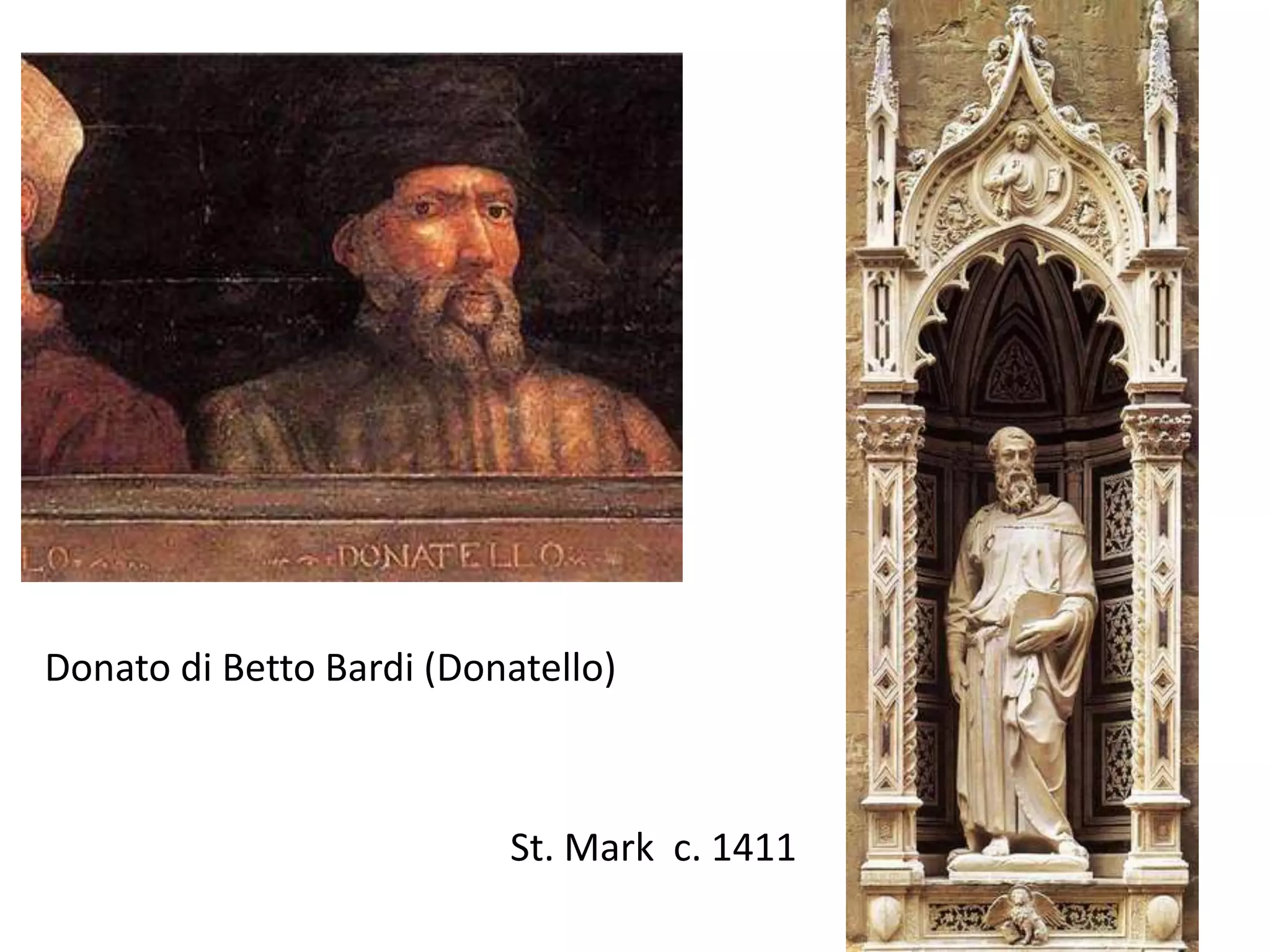 Donato di Betto Bardi (Donatello)
St. Mark c. 1411
 