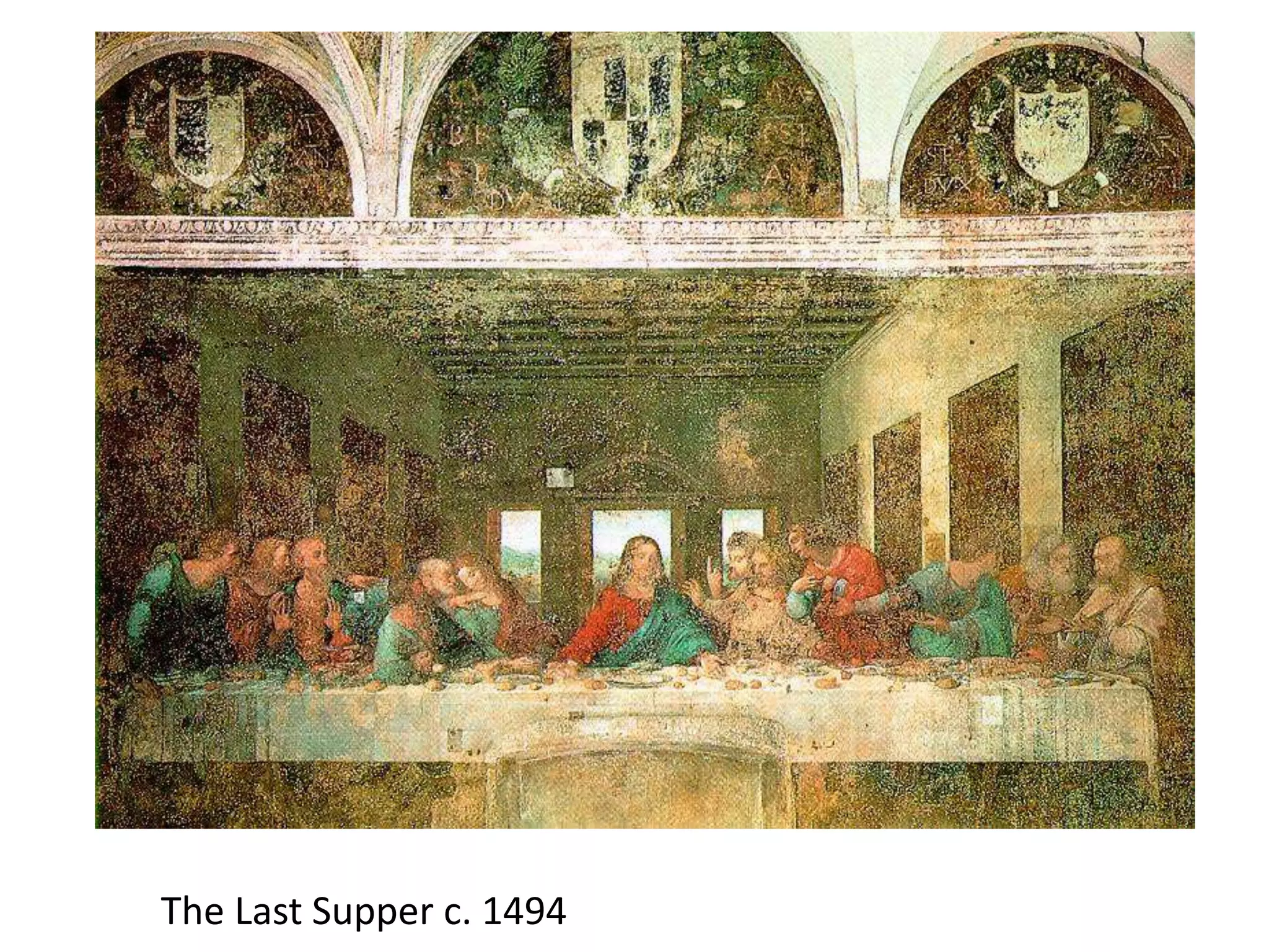 The Last Supper c. 1494
 