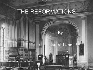 THE REFORMATIONS By Lisa M. Lane 