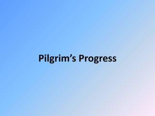 Pilgrim’s Progress
