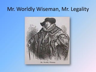Mr. Worldly Wiseman, Mr. Legality