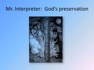 Mr. Interpreter:  God’s preservation