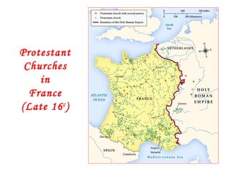Protestant Churches in France (Late 16 c ) 