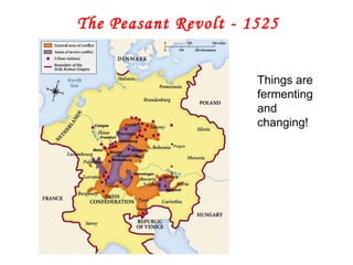 The Peasant Revolt - 1525 Things are fermenting and changing! 