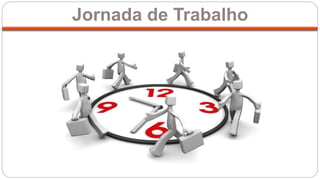 Jornada de Trabalho
 