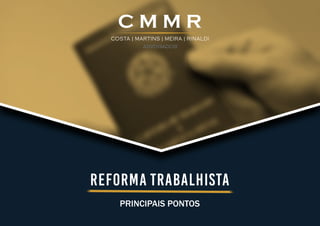 REFORMA TRABALHISTA
PRINCIPAIS PONTOS
 