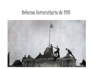 Reforma Universitaria de 1918 
 