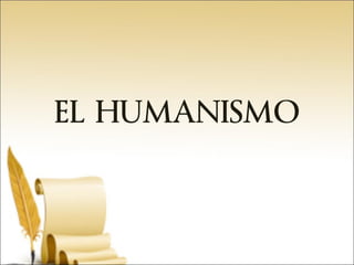 EL HUMANISMO
 