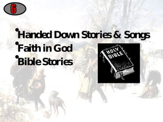 Handed Down Stories & Songs Faith in God Bible Stories 6 