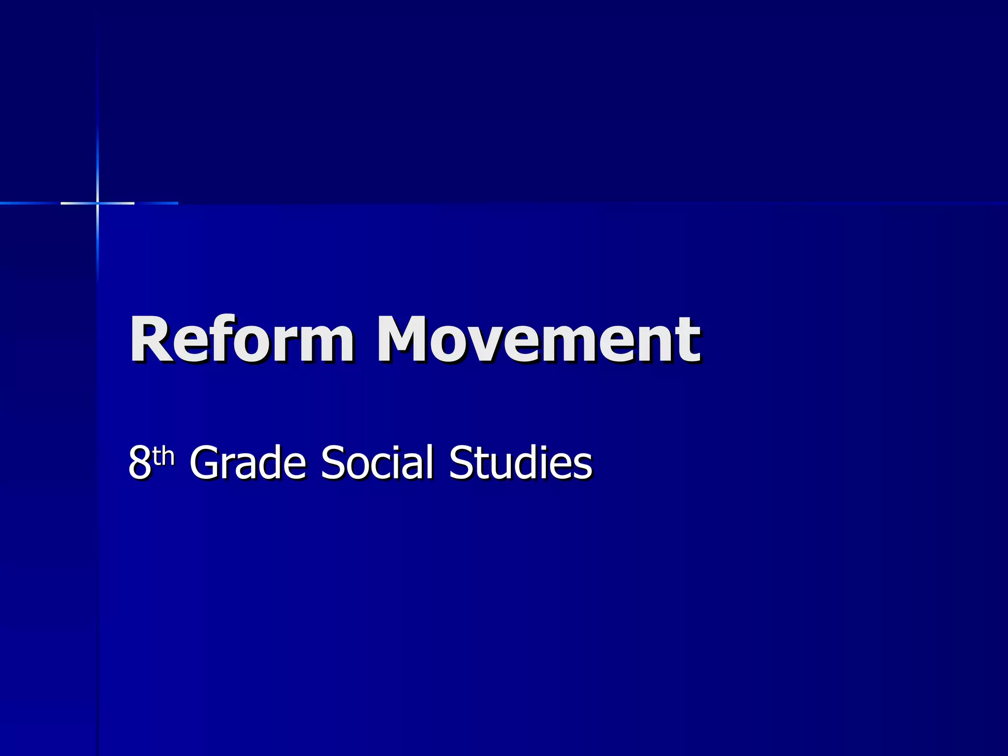 Reform Movement2 PPT reform-movement2-ppt