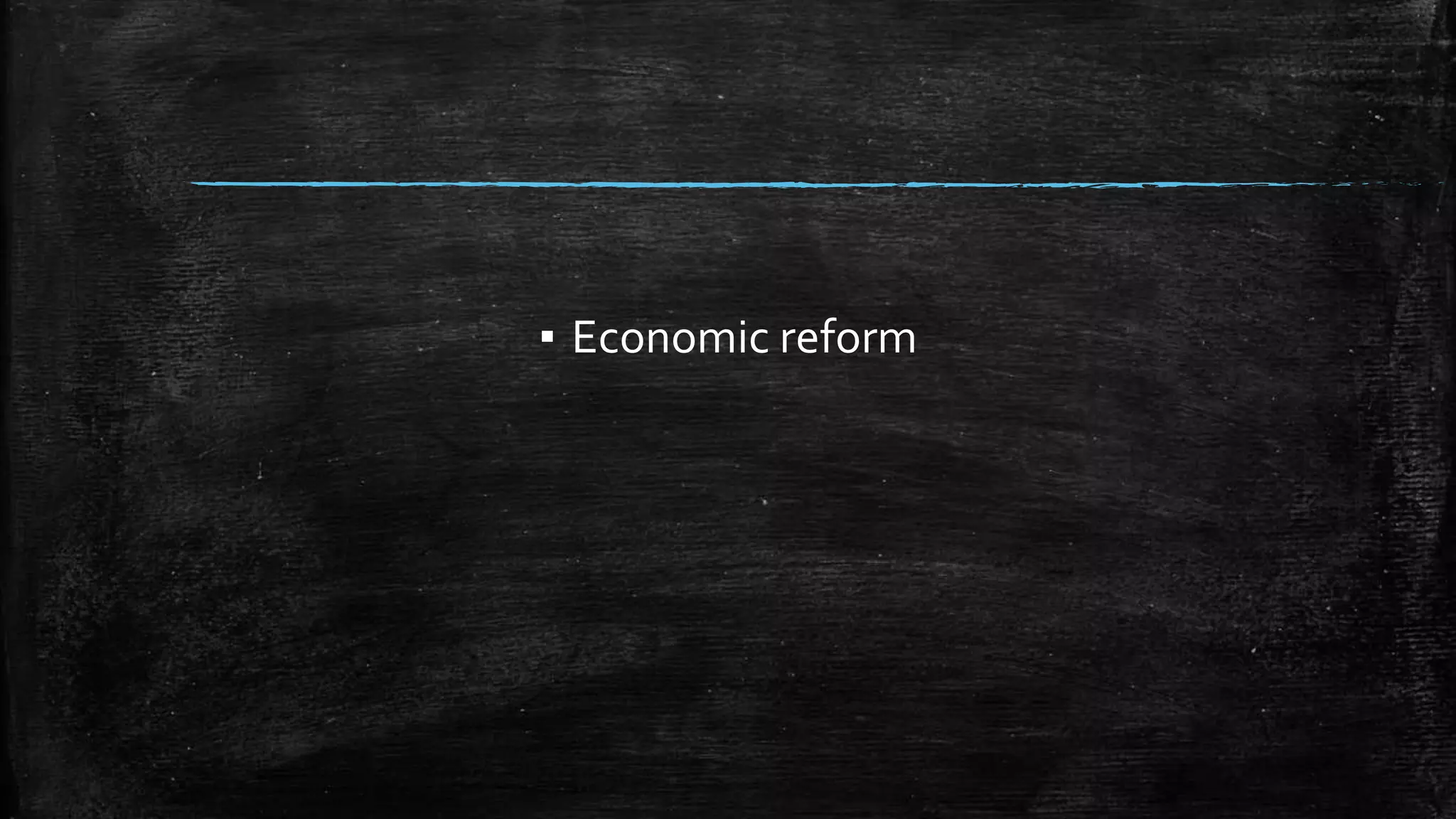 ▪ Economic reform 
 