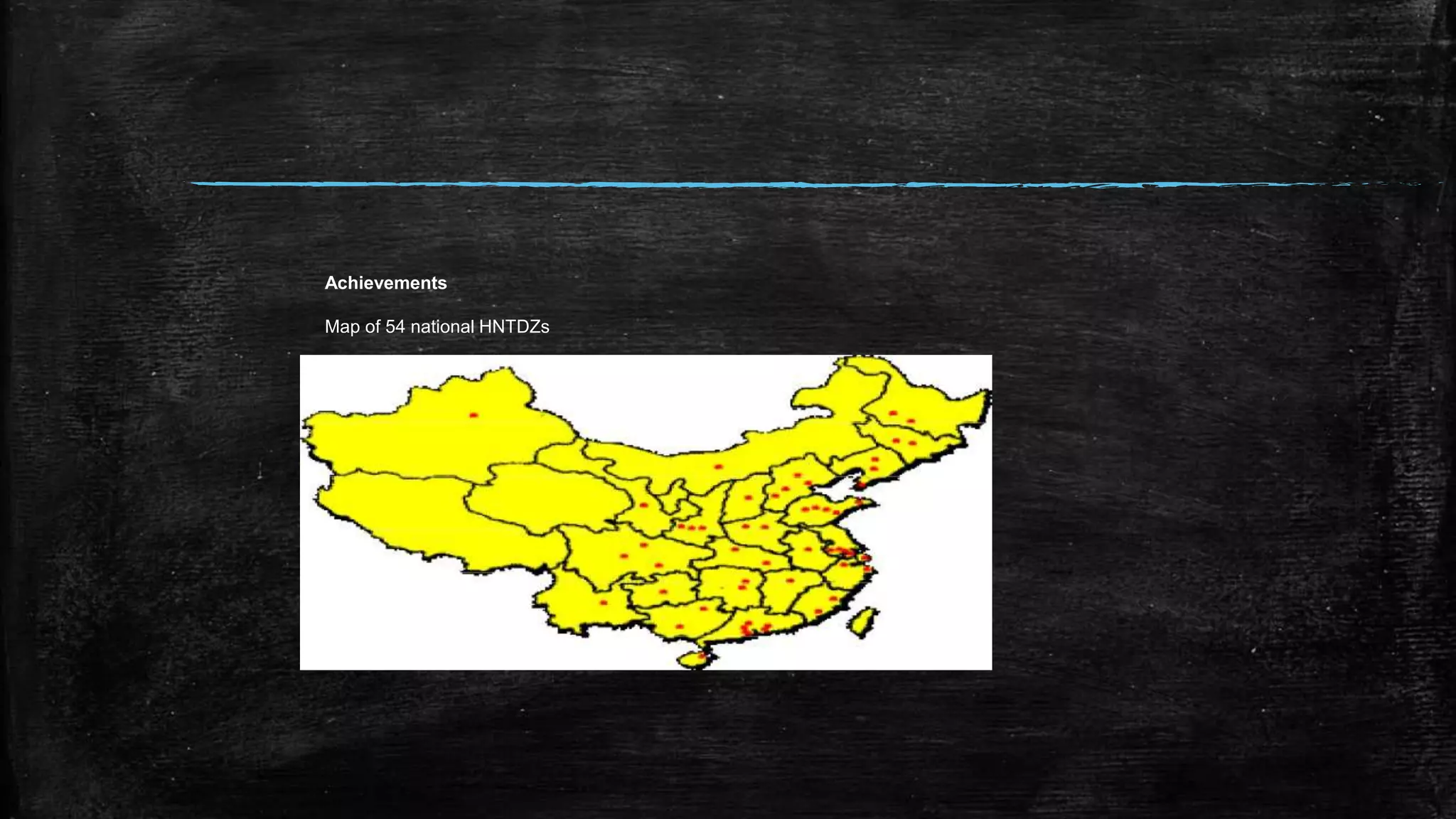 Achievements 
Map of 54 national HNTDZs 
 