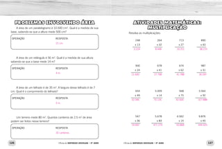 126 127
Oficina de REFORÇO ESCOLAR – 5O
ANO Oficina de REFORÇO ESCOLAR – 5O
ANO
PROBLEMAS ENVOLVENDO ÁREA
A área de um paralelogramo é 10.500 cm2
. Qual é a medida de sua
base, sabendo-se que a altura mede 500 cm?
OPERAÇÃO RESPOSTA
A área de um retângulo é 56 m2
. Qual é a medida de sua altura
sabendo-se que a base mede 14 m?
OPERAÇÃO RESPOSTA
A área de um telhado é de 35 m2
. A largura desse telhado é de 7
cm. Qual é o comprimento do telhado?
OPERAÇÃO RESPOSTA
Um terreno mede 80 m2
. Quantos canteiros de 2.5 m2
de área
podem ser feitos nesse terreno?
OPERAÇÃO RESPOSTA
ATIVIDADES MATEMÁTICAS:
MULTIPLICAÇÃO
Resolva as multiplicações:
248
x 13
264
x 32
713
x 27
890
x 43
900
x 24
678
x 41
674
x 62
987
x 31
654
x 49
5.009
x 14
568
x 75
3.564
x 92
547
x 36
5.678
x 83
4.562
x 14
9.876
x 45
21 cm.
4 m.
5 m.
32 canteiros.
3.224 8.448 19.251 38.270
21.600 27.798 41.788 30.597
32.046 70.126 42.600 327.888
19.692 471.274 63.868 444.420
 