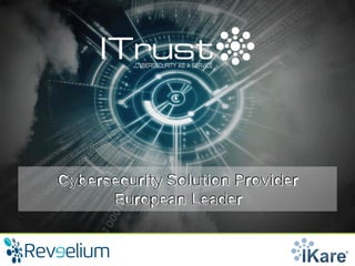 1
Cybersecurity Solution Provider
European Leader
 