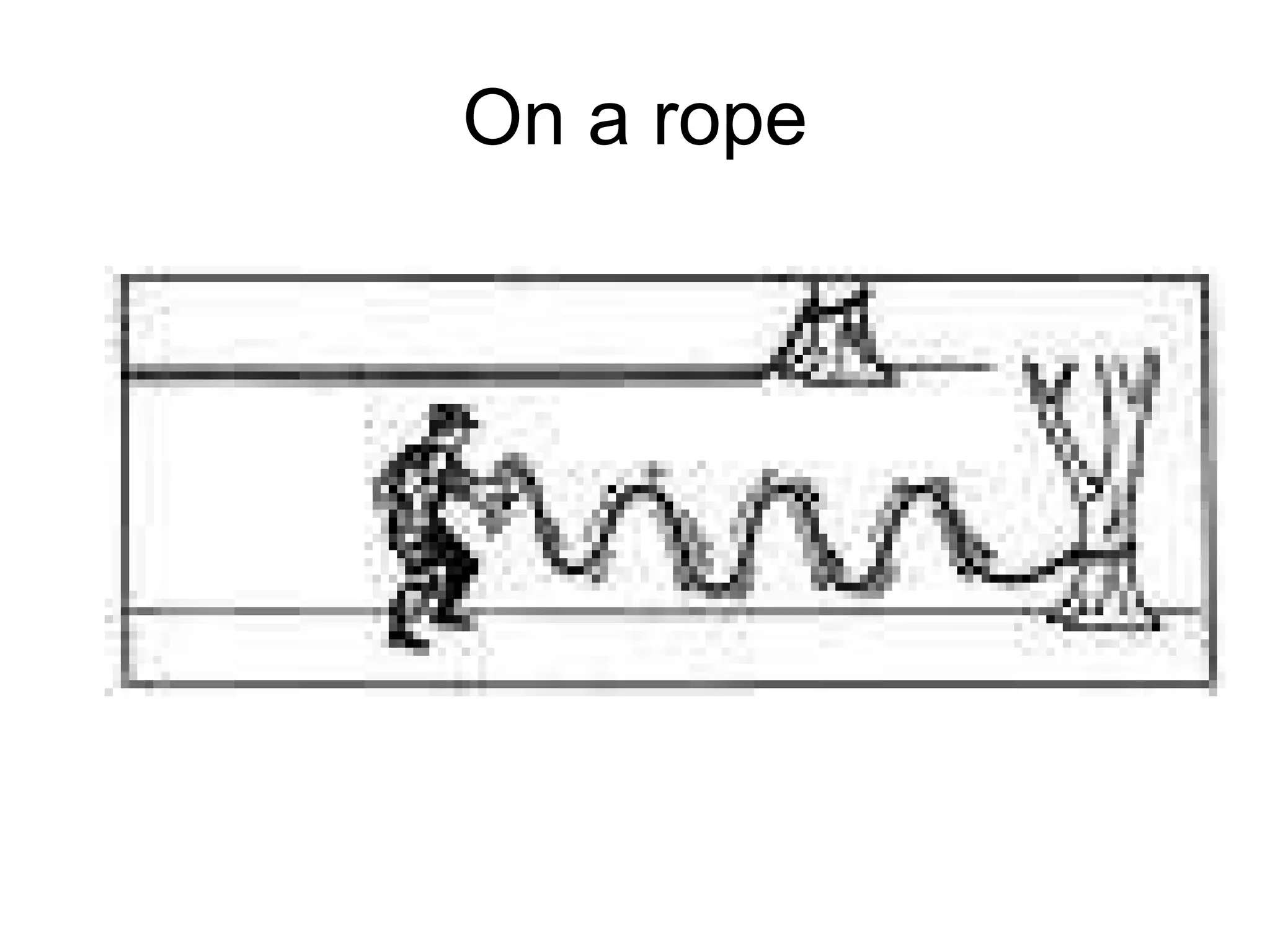 On a rope 