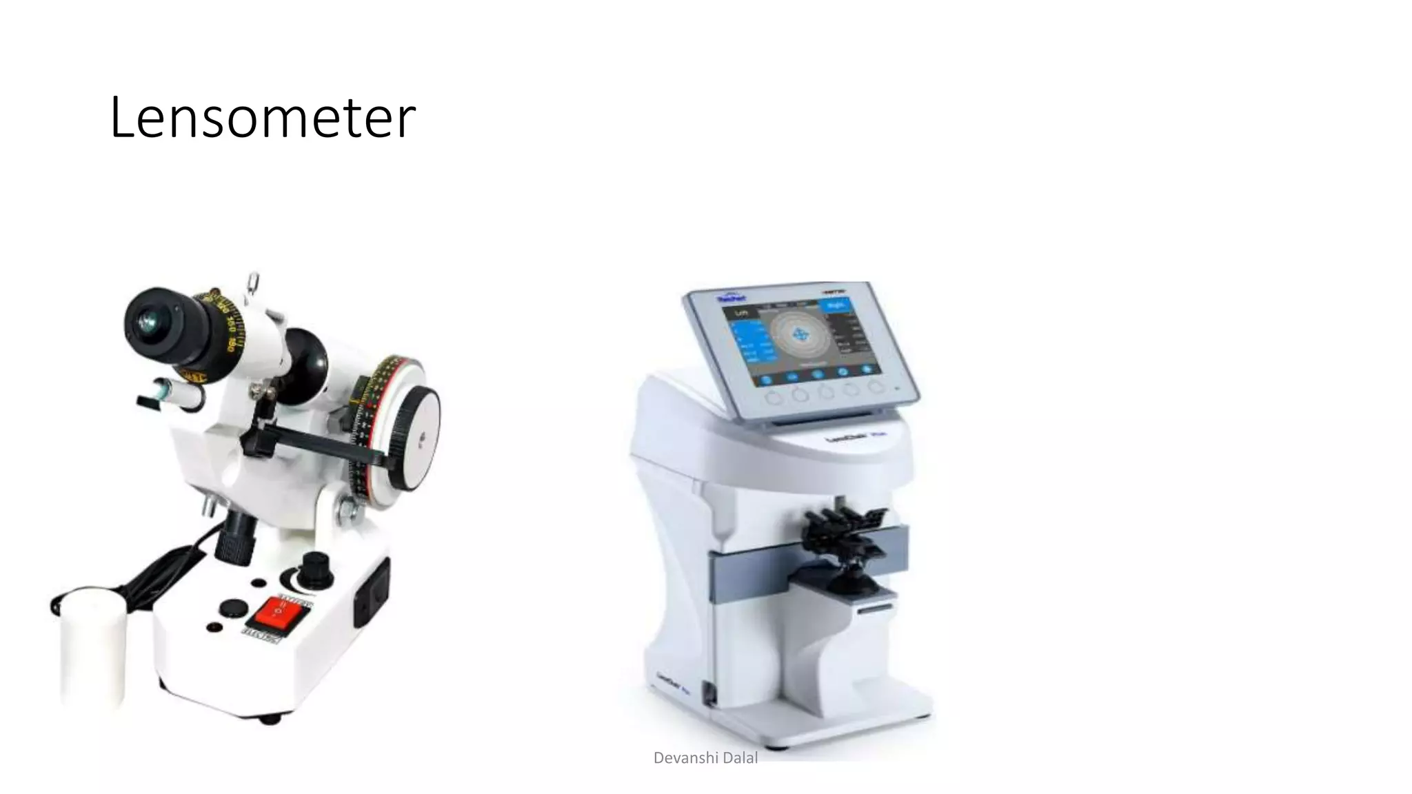 Lensometer
Devanshi Dalal
 