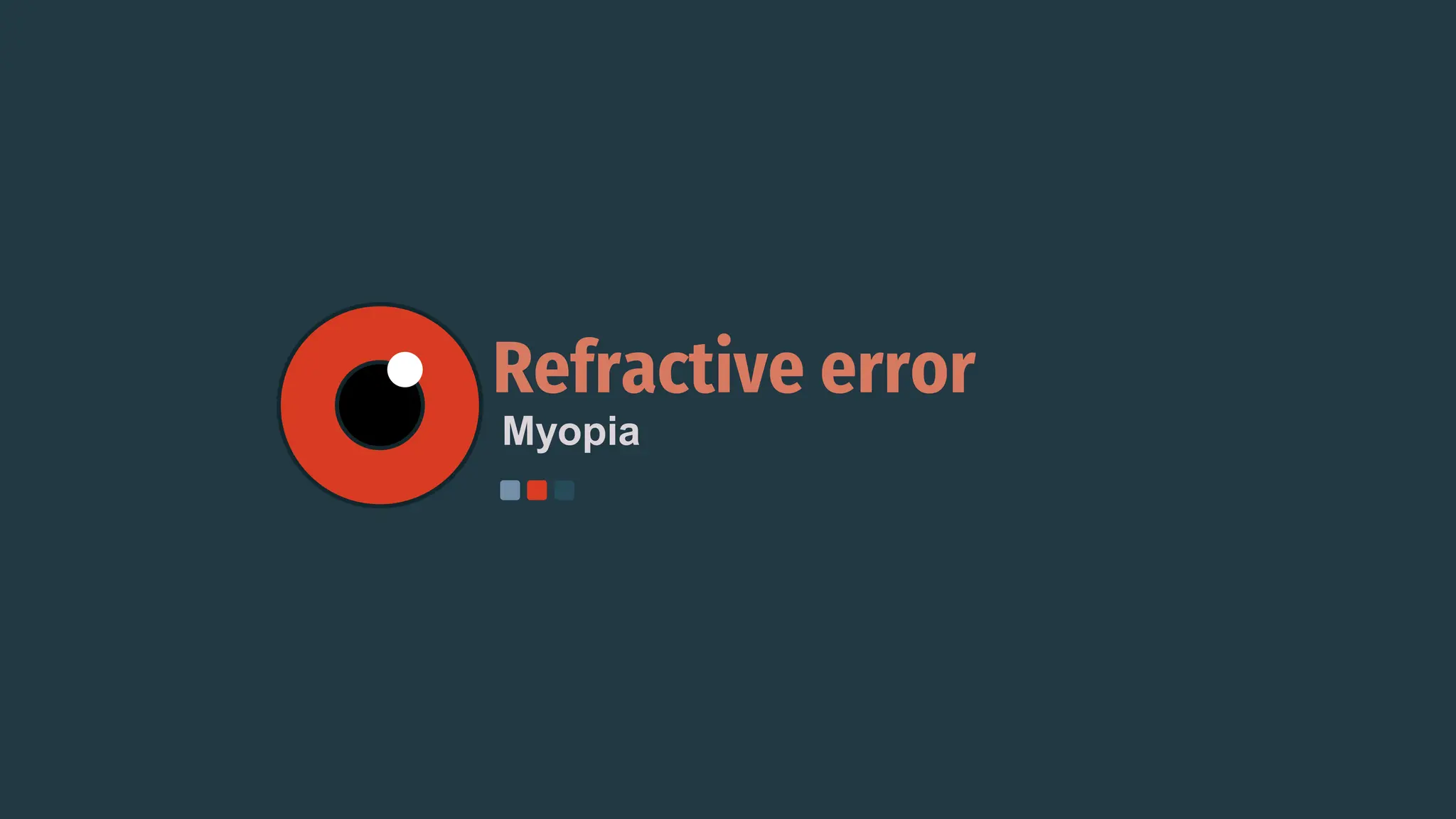 Myopia
Refractive error
 