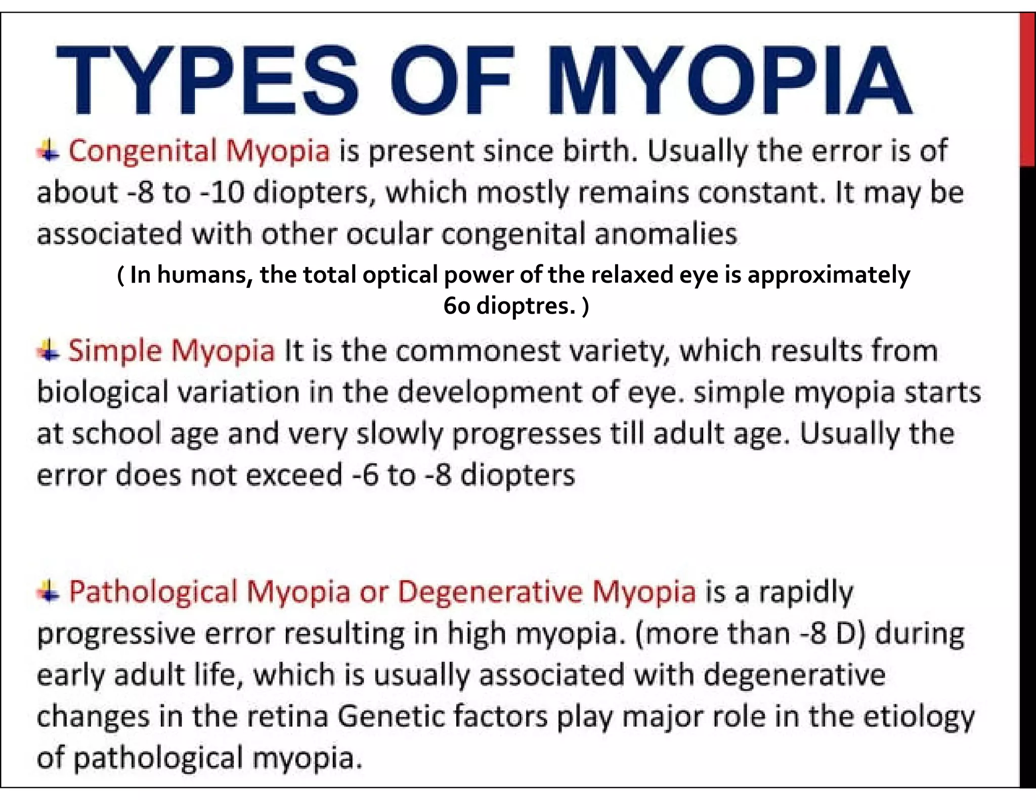 ( In humans, the total optical power of the relaxed eye is approximately
60 dioptres. )
 